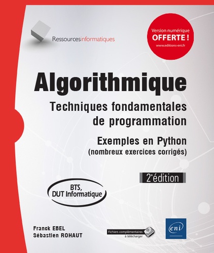 Algorithmique  - Techniques fondamentales de programmation - Exemples en Python (nombreux exercices corrigés) - BTS, DUT informatique