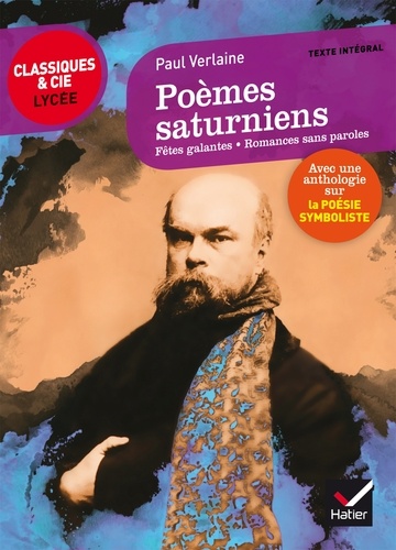 Poèmes saturniens, fêtes galantes, romances sans paroles  - Suivi d'une anthologie sur la poésie symboliste
