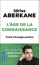 L'Age de la connaissance  - Traité d'écologie positive