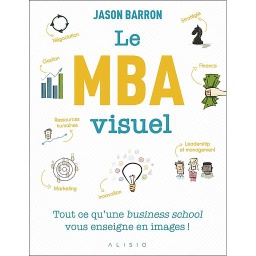 Le MBA visuel  - Deux années de MBA en un seul livre, dans lequel un dessin vaut mieux que 1 000 mots