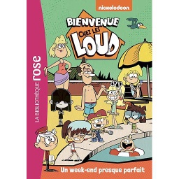 Bienvenue chez les Loud Tome 14 - Un week-end presque parfait