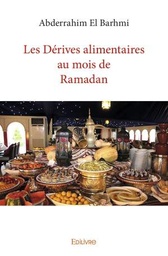 Les dérives alimentaires au mois de Ramadan