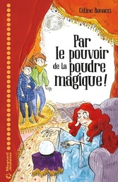 Par le pouvoir de la poudre magique !