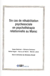 Six cas de réhabilitation psychosociale en psychothérapie relationnelle au Maroc