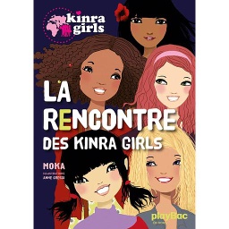 Kinra Girls Tome 1 - La rencontre des Kinra girls