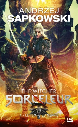 Sorceleur Tome 4 - Le temps du mépris
