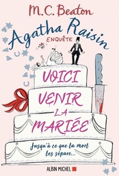 Agatha Raisin enquête Tome 20 - Voici venir la mariée