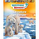 La nature en danger Questions / Réponses