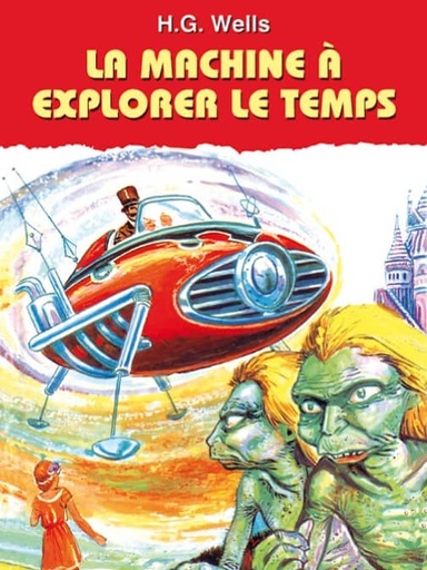 [3446343013579] La machine à explorer le temps