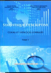 Statistique descriptive cours et exercices corrigés Tome I