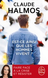 Est-ce ainsi que les hommes vivent ?  - Faire face à la crise et résister