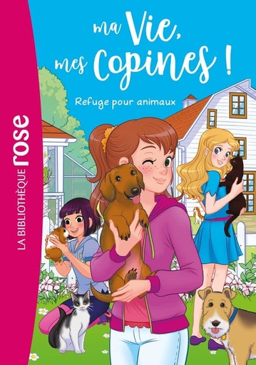 Ma Vie, mes Copines ! Tome 20 - Refuge pour animaux
