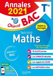 Annales 2021 - Objectif Bac : Spécialité Maths Tle  - Sujets & corrigés