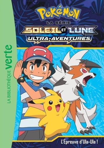 Pokémon soleil et lune Tome 17 - L'épreuve d'Ula-Ula !