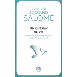 Un chemin de vie - Des actes symboliques pour la construction de soi