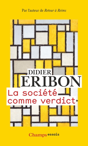 La société comme verdict  - Classes, identités, trajectoires