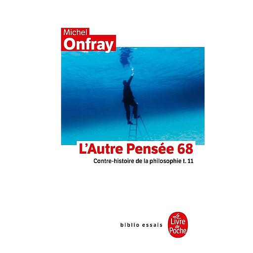 Contre-histoire de la philosophie  - Tome 11, L'autre pensée 68