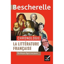 Bescherelle - Chronologie de la littérature française: du Moyen Âge à nos jours