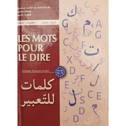 [CEA944288] Les Mots pour le dire - Lexique Histoire-Géographie (Français-Arabes)