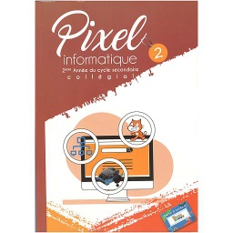 Pixel informatique 2ème AC - manuel de l'élève - 2ème édition