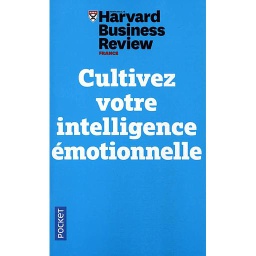 Cultivez votre intelligence émotionnelle  - Mindfulness, Bonheur, Empathie, Résilience
