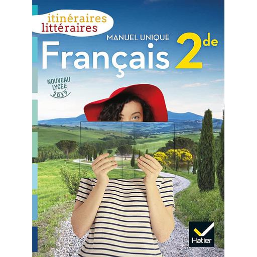 Français 2de Itinéraires littéraires  - Manuel unique