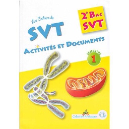 Collection Arobasque les Cahiers de SVT activités et documents 2 Bac SVT 1 Semestre