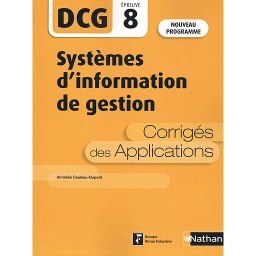Systèmes d'information de gestion DCG 8  - Corrigés des applications