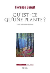 Qu'est-ce qu'une plante ?  - Essai sur la vie végétale
