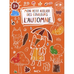Mon petit atelier des couleurs - 3+ - L'automne