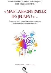 Mais laissons parler les jeunes !  - Le rapport aux enquêtes dans les travaux de jeunes chercheurs marocains