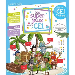 100 super jeux pour le CE1  - Français Mathématiques