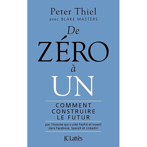 De zéro à un - Comment construire le futur