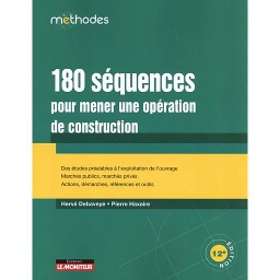 Campus:180 séquences pour mener une opération de construction: Des études préalables à l exploitation de l ouvrage - Marchés publics, marchés privés