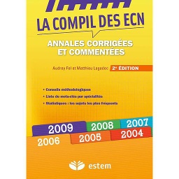 La compil des ECN  - Annales 2004-2009 corrigées et commentées
