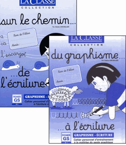 [GRAPHGS] La Classe maternelle GS - Du graphisme à l'écriture ; Sur le chemin de l'écriture - Fichier, 2 volumes