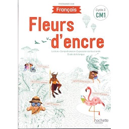 Français CM1 Fleurs d'encre - Livre élève - éd   2020