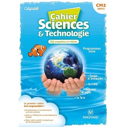 Cahier Sciences & Technologie CM2 Odysséo