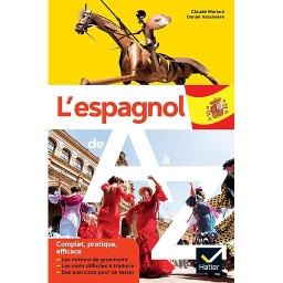 L'espagnol de A à Z  - Grammaire, conjugaison & difficultés