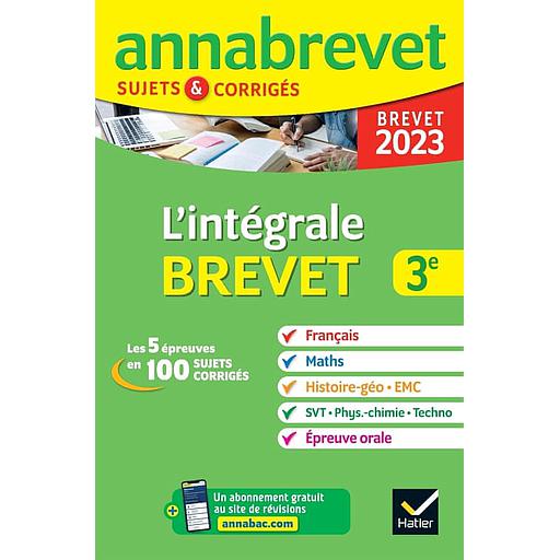 L'intégrale du brevet 3e  - Les 5 épreuves en 100 sujets corrigés