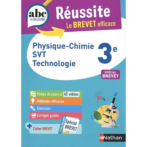 [NAT157106] ABC Réussite 3e - Le Brevet efficace Physique-Chimie, SVT, Technologie