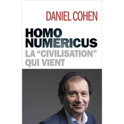 Homo numericus  - La "civilisation" qui vient