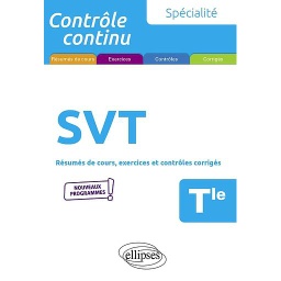 Spécialité SVT Tle  - Résumés de cours, exercices et contrôles corrigés
