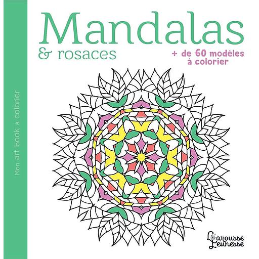 Mandalas & rosaces  - Plus de 60 modèles à colorier