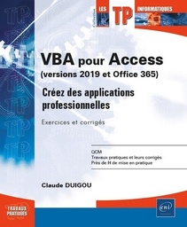 VBA pour Access (version 2019 et Office 365) - Créez des applications professionnelles  - Exercices et corrigés