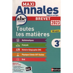 Maxi Annales Brevet - Sujets et corrigés  - Toutes les matières 3e