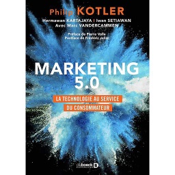 Marketing 5.0  - La technologie au service du consommateur
