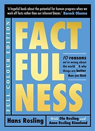 Factfulness Illustrated: Ten Reasons We're Wrong About the World - Why Things are Better than You Think