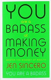You Are a Badass at Making Money