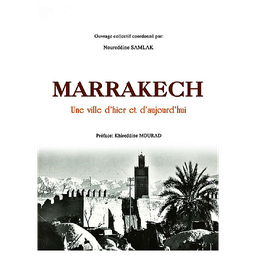 Marrakech une ville d'hier et d'aujourd'hui
